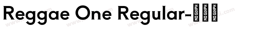 Reggae One Regular字体转换 Reggae One Regular字体转换